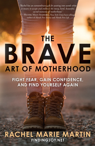 The Brave Art of Motherhood: Fight Fear, Gain Confidence, and Find Yourself Again book cover by Rachel Marie Martin