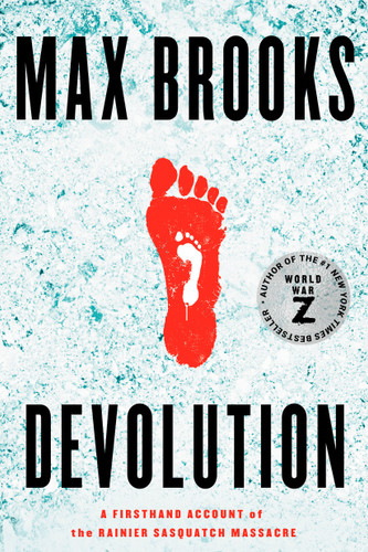 Devolution: A Firsthand Account of the Rainier Sasquatch Massacre book cover by Max Brooks