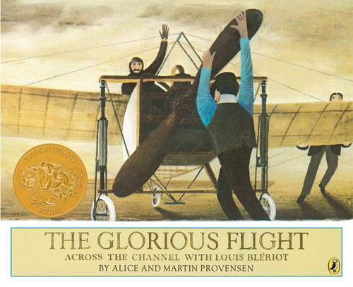 The Glorious Flight: Across the Channel with Louis Bleriot July 25, 1909 book cover by Alice Provensen, Martin Provensen