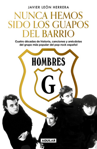 Hombres G: Nunca hemos sido los guapos del barrio / Hombres G: We've never been the cute guys on the block book cover by Javier Leon Herrera