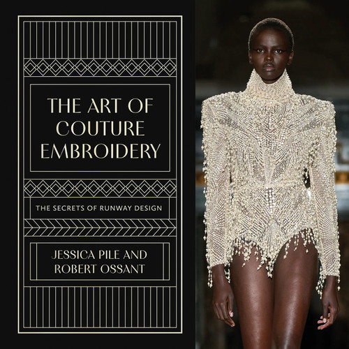 The Art of Couture Embroidery: The Secrets of Runway Design book cover by Jessica Pile, Robert Ossant