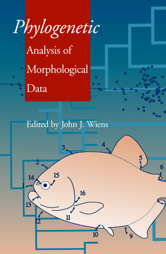 Phylogenetic Analysis of Morphological Data: Smithsonian Series in Comparative Evolutionary Biology book cover by John J. Wiens
