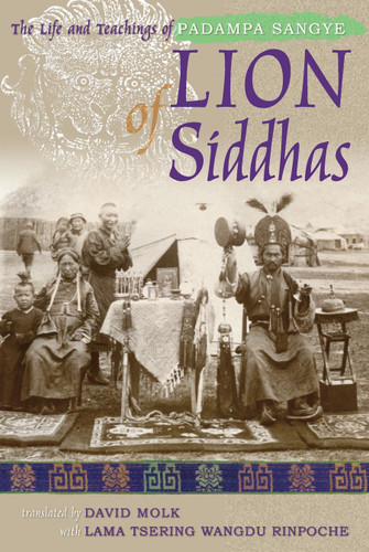 Lion of Siddhas: The Life and Teachings of Padampa Sangye book cover by Padampa Sangye
