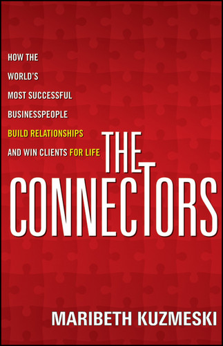 The Connectors: How the World's Most Successful Businesspeople Build Relationships and Win Clients for Life book cover by Maribeth Kuzmeski