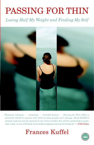 Passing for Thin: Losing Half My Weight and Finding My Self book cover by Frances Kuffel