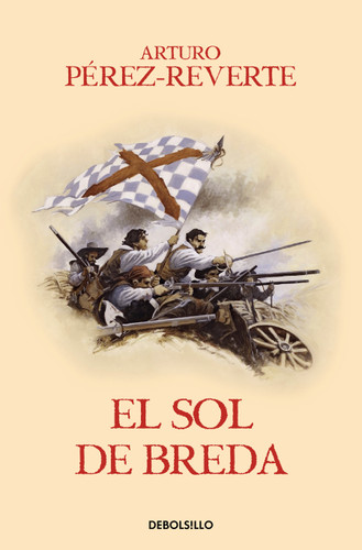 El sol de Breda / The Sun Over Breda (Las aventuras del Capitán Alatriste) book cover by Arturo Pérez-Reverte