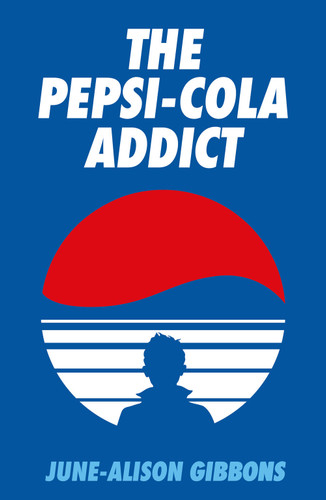 The Pepsi Cola Addict book cover by June-Alison Gibbons