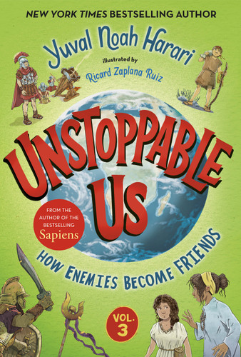 Unstoppable Us, Volume 3: How Enemies Become Friends (Unstoppable Us) book cover by Yuval Noah Harari