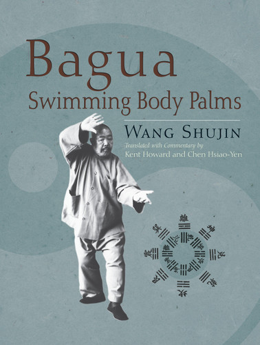 Bagua Swimming Body Palms book cover by Wang Shujin