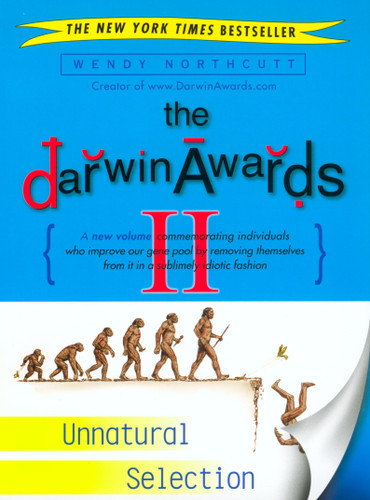 The Darwin Awards II: Unnatural Selection (Darwin Awards) book cover by Wendy Northcutt