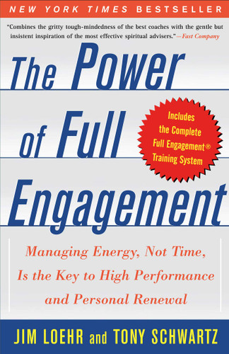 The Power of Full Engagement: Managing Energy, Not Time, Is the Key to High Performance and Personal Renewal book cover by Jim Loehr, Tony Schwartz