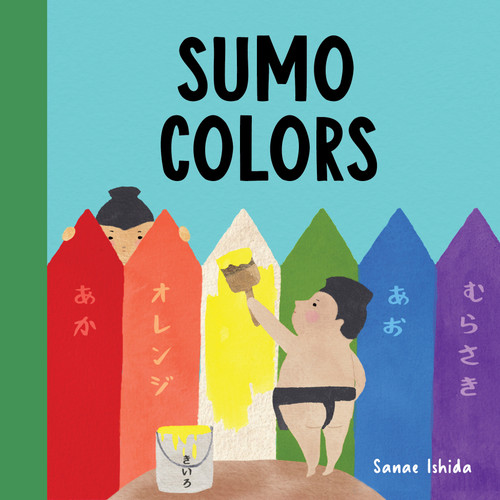 Sumo Colors: (Color Books for Toddlers 1-3) (Little Sumo) book cover by Sanae Ishida
