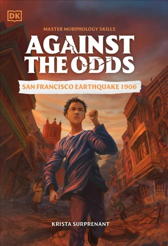 Against the Odds: San Francisco Earthquake 1906 (Against the Odds) book cover by DK