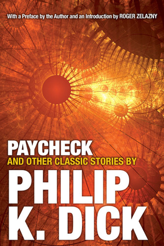 Paycheck and Other Classic Stories By Philip K. Dick book cover by Philip K. Dick