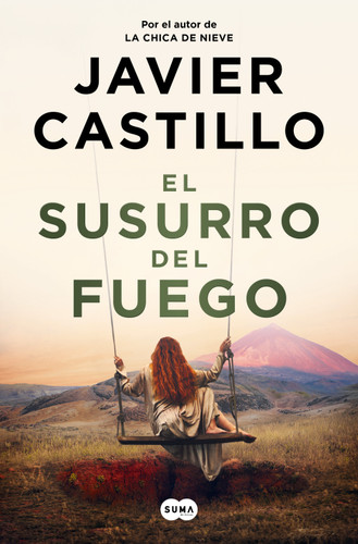 El susurro del fuego / The Whisper of Fire book cover by Javier Castillo