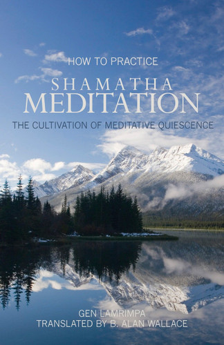 How to Practice Shamatha Meditation: The Cultivation of Meditative Quiescence book cover by Gen Lamrimpa