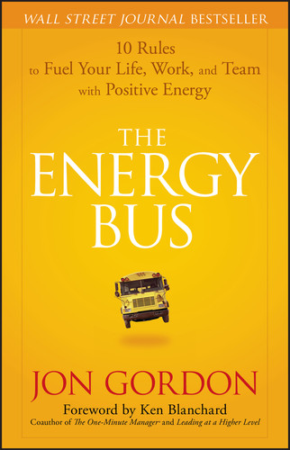 The Energy Bus: 10 Rules to Fuel Your Life, Work, and Team with Positive Energy (Jon Gordon) book cover by Jon Gordon