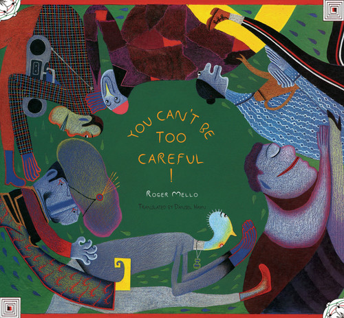 You Can't Be Too Careful! book cover by Roger Mello
