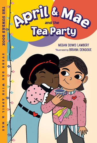 April & Mae and the Tea Party: The Sunday Book (Every Day with April & Mae) book cover by Megan Dowd Lambert
