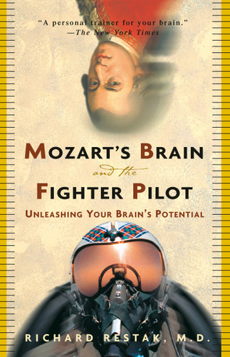 Mozart's Brain and the Fighter Pilot: Unleashing Your Brain's Potential book cover by Richard Restak, M.D.