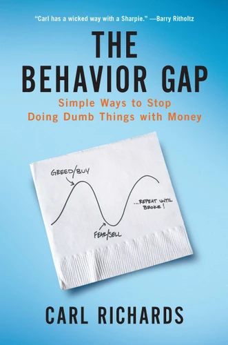 The Behavior Gap: Simple Ways to Stop Doing Dumb Things with Money book cover by Carl Richards