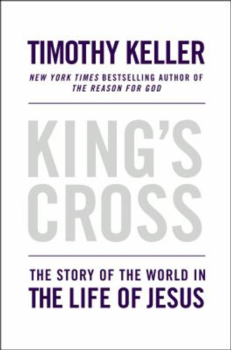 King's Cross: The Story of the World in the Life of Jesus [Paperback] Cover