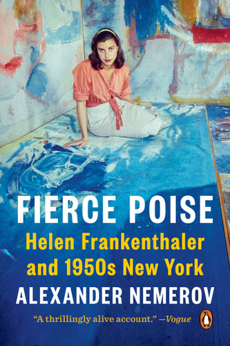 Fierce Poise: Helen Frankenthaler and 1950s New York book cover by Alexander Nemerov