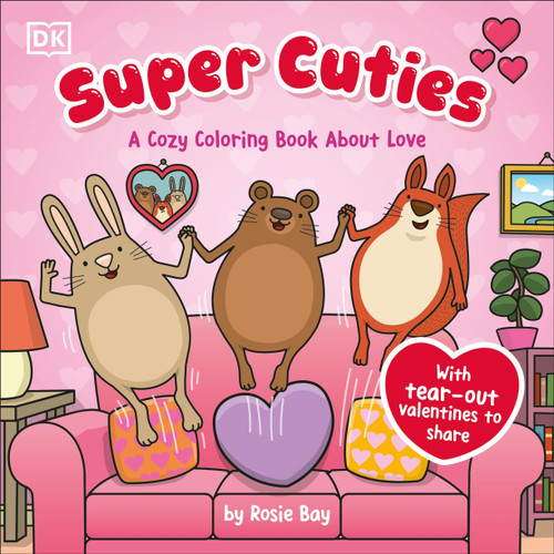 Super Cuties: A Cozy Coloring Book about Love: With Tear-Out Valentines to Share (Super Cuties) book cover by Rosie Bay