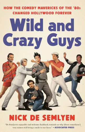 Wild and Crazy Guys: How the Comedy Mavericks of the '80s Changed Hollywood Forever book cover by Nick de Semlyen