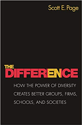 The Difference: How the Power of Diversity Creates Better Groups, Firms, Schools, and Societies []