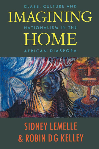 Imagining Home: Class, Culture and Nationalism in the African Diaspora (Haymarket Series) book cover by 