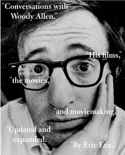 Conversations with Woody Allen: His Films, the Movies, and Moviemaking book cover by Eric Lax