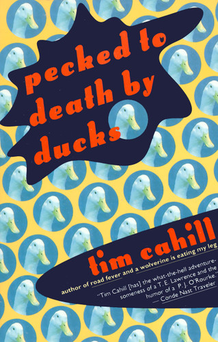Pecked to Death by Ducks (Vintage Departures) book cover by Tim Cahill