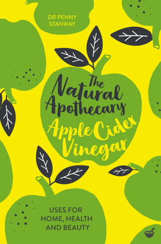 The Natural Apothecary: Apple Cider Vinegar: Tips for Home, Health and Beauty (Nature's Apothecary) book cover by Dr. Penny Stanway