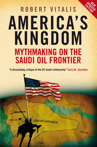 America's Kingdom: Mythmaking on the Saudi Oil Frontier book cover by Robert Vitalis