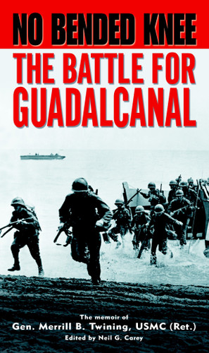 No Bended Knee: The Battle for Guadalcanal book cover by Merrill B. Twining