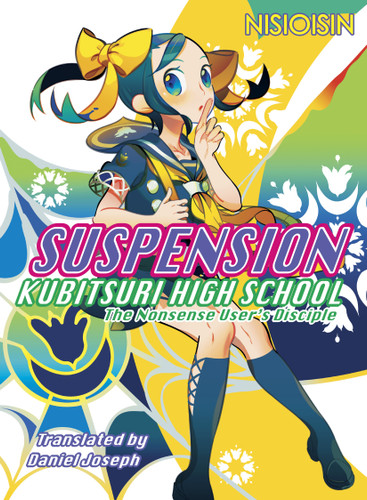 SUSPENSION: Kubitsuri High School - the Nonsense User's Disciple (Zaregoto Series) book cover by NISIOISIN