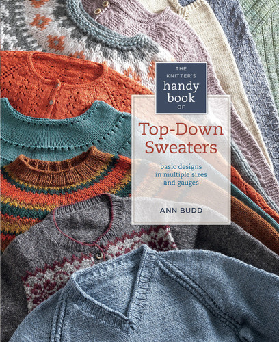 The Knitter's Handy Book of Top-Down Sweaters: Basic Designs in Multiple Sizes and Gauges book cover by Ann Budd