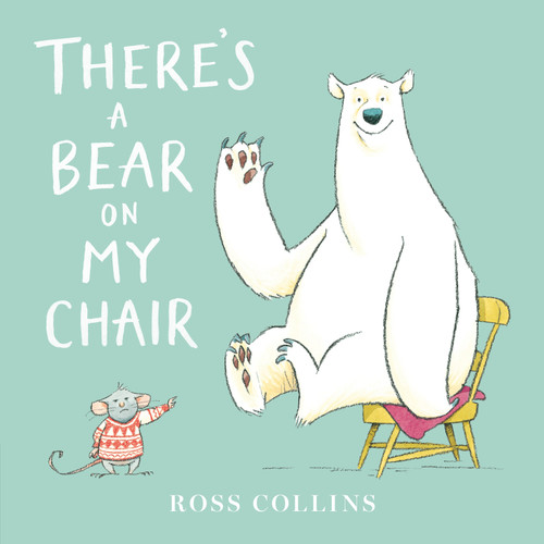 There's a Bear on My Chair (Ross Collins' Mouse and Bear Stories) book cover by Ross Collins