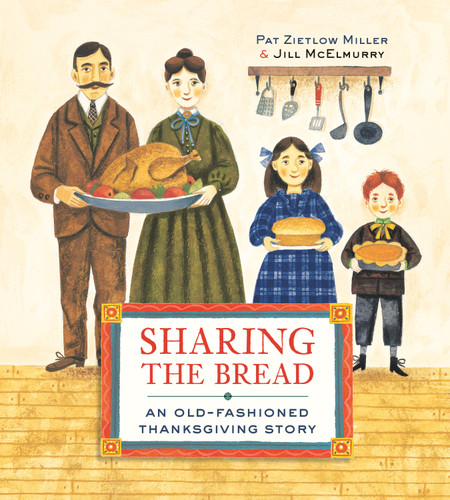 Sharing the Bread: An Old-Fashioned Thanksgiving Story book cover by Pat Zietlow Miller
