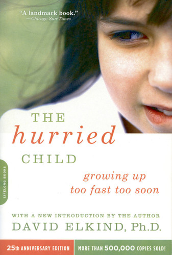 The Hurried Child (25th anniversary edition) book cover by David Elkind