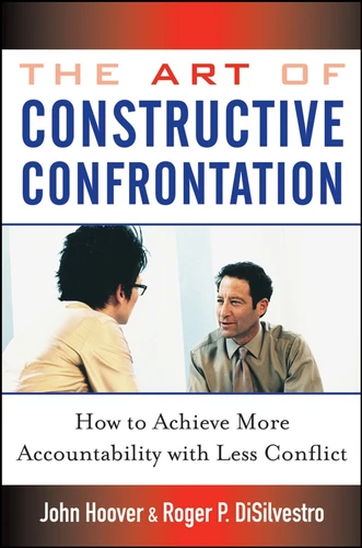 The Art of Constructive Confrontation: How to Achieve More Accountability with Less Conflict book cover by John Hoover, Roger P. DiSilvestro