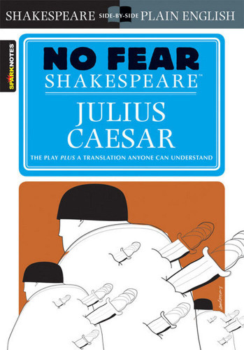 Julius Caesar: No Fear Shakespeare Side-by-Side Plain English (No Fear Shakespeare) book cover by William Shakespeare, SparkNotes