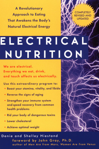 Electrical Nutrition: A Revolutionary Approach to Eating That Awakens the Body's Electrical Energy book cover by Denie Hiestand, Shelly Heistand