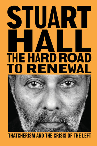 The Hard Road to Renewal: Thatcherism and the Crisis of the Left book cover by Stuart Hall
