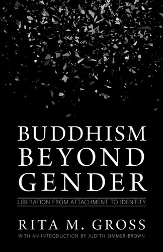 Buddhism beyond Gender: Liberation from Attachment to Identity book cover by Rita M. Gross