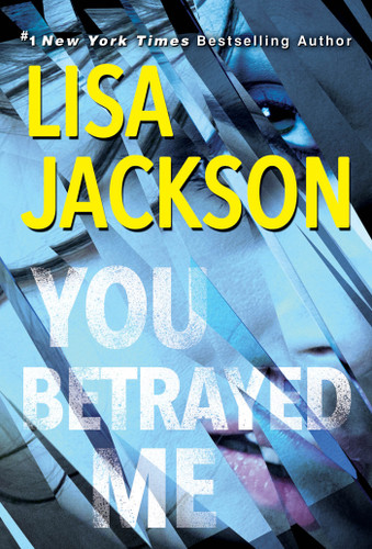 You Betrayed Me: A Chilling Novel of Gripping Psychological Suspense (The Cahills) book cover by Lisa Jackson