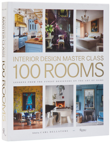 Interior Design Master Class: 100 Rooms: Lessons from the Finest Designers on the Art of Home book cover by Carl Dellatore
