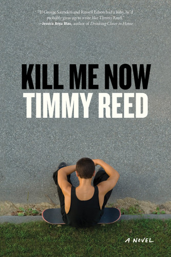 Kill Me Now: A Novel book cover by Timmy Reed