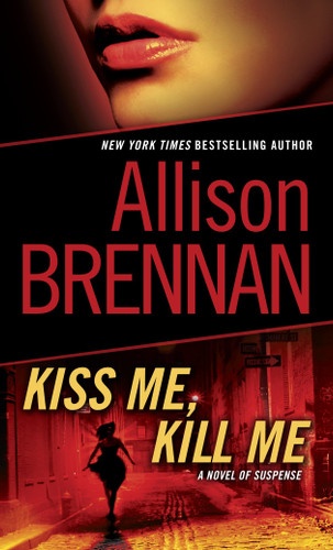 Kiss Me, Kill Me: A Novel of Suspense (Lucy Kincaid) book cover by Allison Brennan